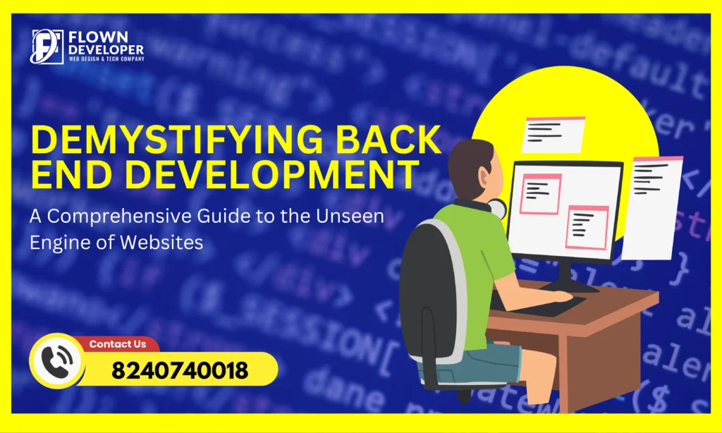 Demystifying Back End Development: A Comprehensive Guide to the Unseen Engine of Websites