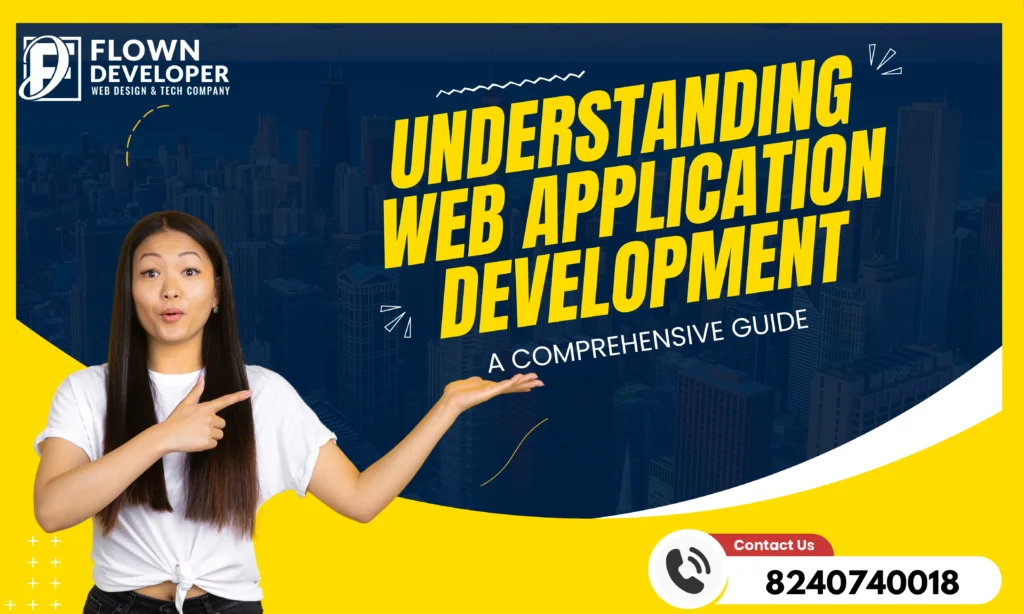 Understanding Web Application Development: A Comprehensive Guide
