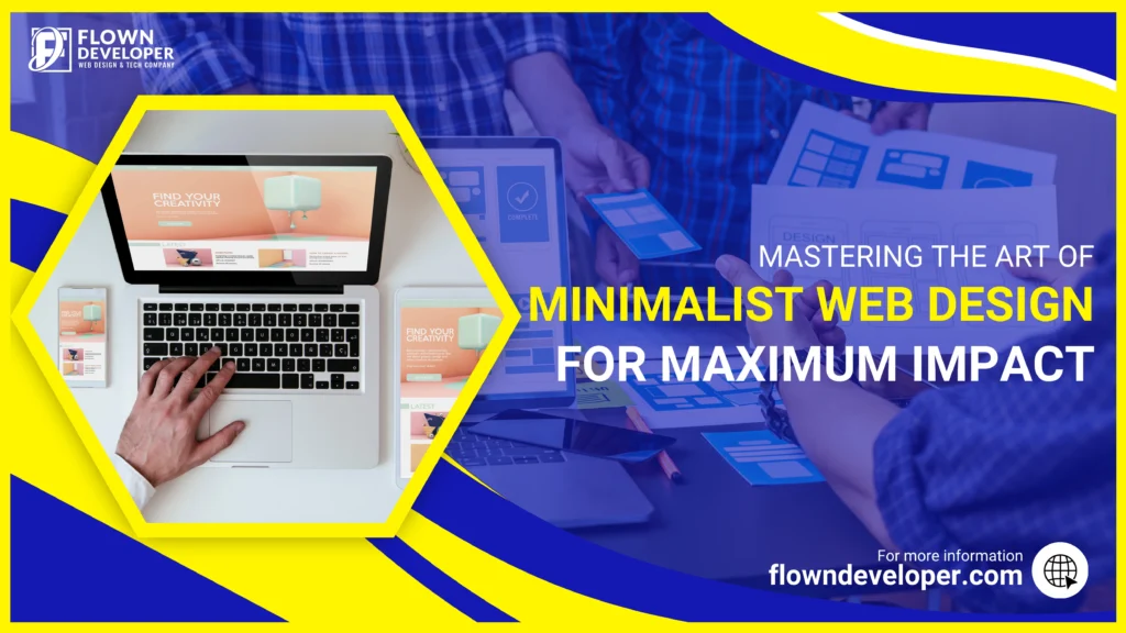 Discover the power of Minimalist Web Design for Maximum Impact. Elevate your website's aesthetic and user experience today!